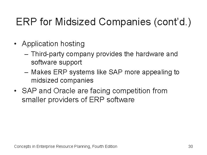 ERP for Midsized Companies (cont’d. ) • Application hosting – Third-party company provides the