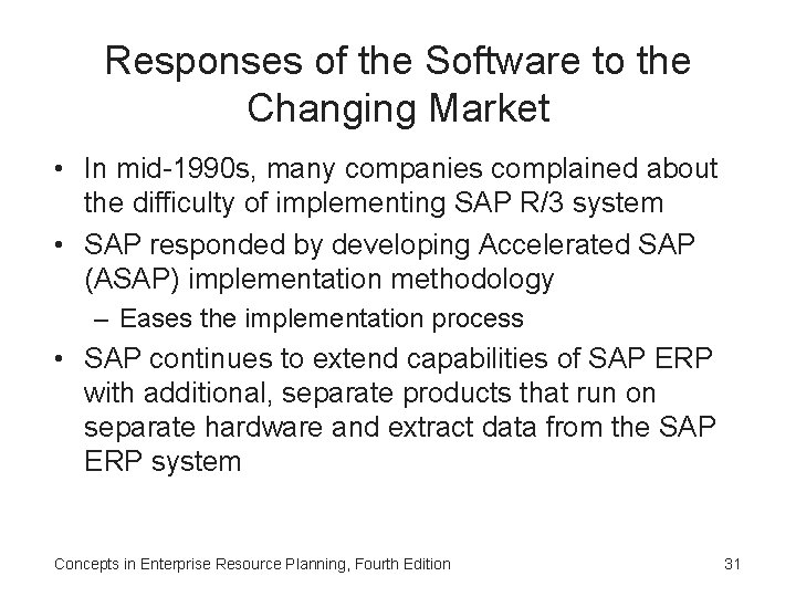 Responses of the Software to the Changing Market • In mid-1990 s, many companies