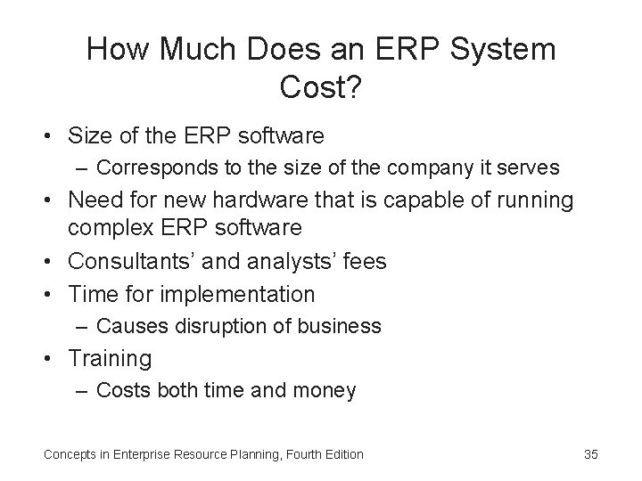 How Much Does an ERP System Cost? • Size of the ERP software –