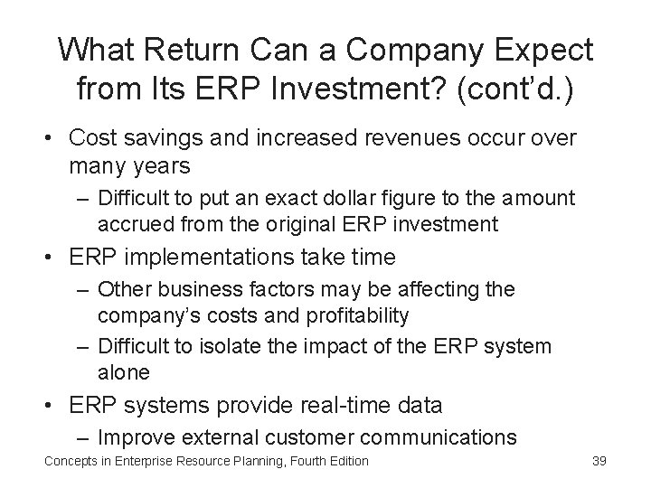 What Return Can a Company Expect from Its ERP Investment? (cont’d. ) • Cost