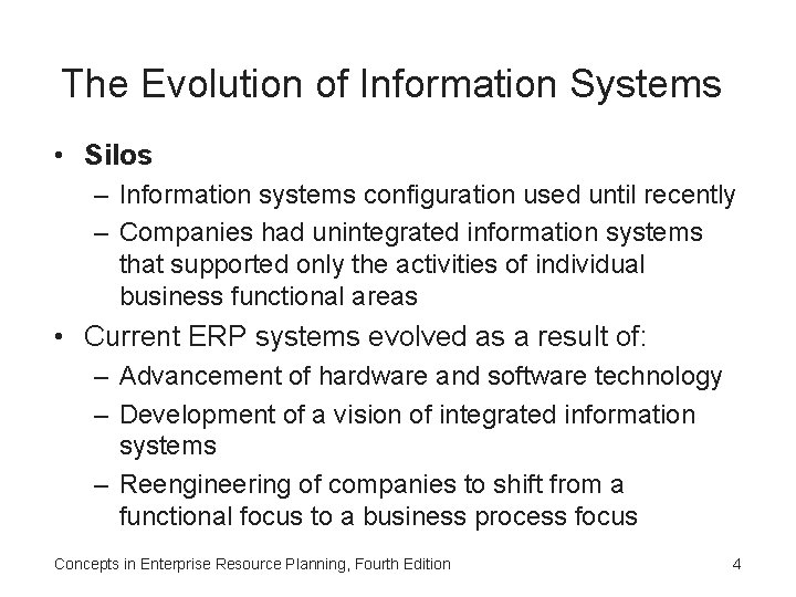 The Evolution of Information Systems • Silos – Information systems configuration used until recently