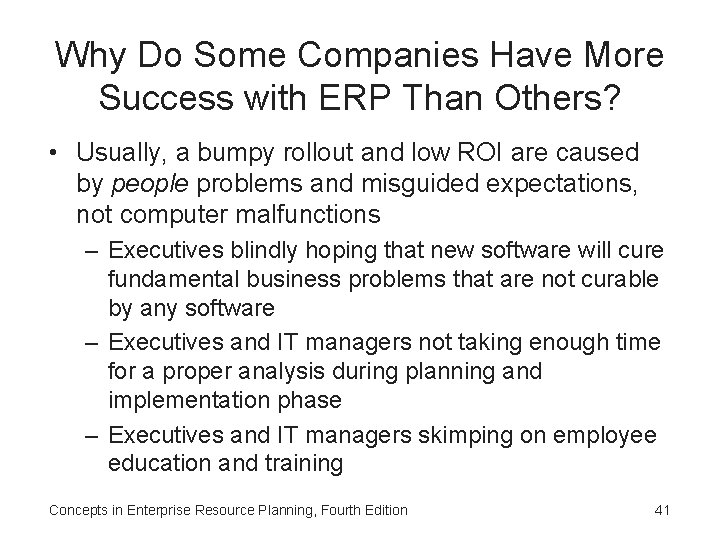 Why Do Some Companies Have More Success with ERP Than Others? • Usually, a