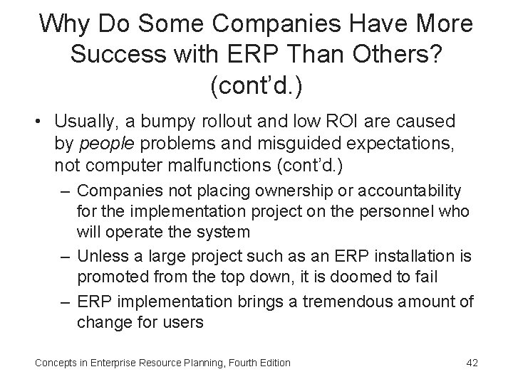 Why Do Some Companies Have More Success with ERP Than Others? (cont’d. ) •