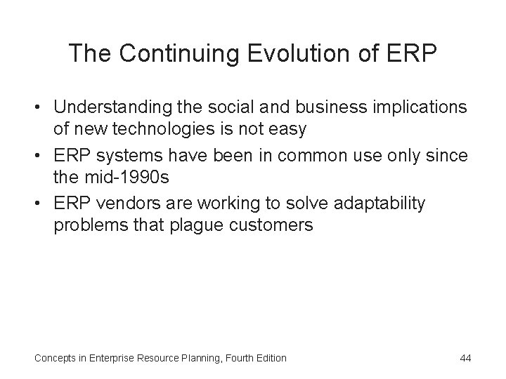 The Continuing Evolution of ERP • Understanding the social and business implications of new