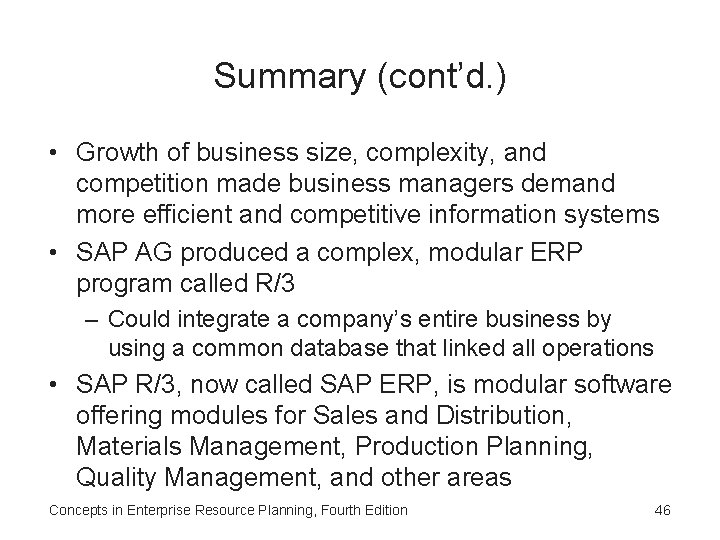 Summary (cont’d. ) • Growth of business size, complexity, and competition made business managers