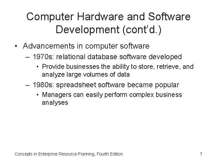 Computer Hardware and Software Development (cont’d. ) • Advancements in computer software – 1970