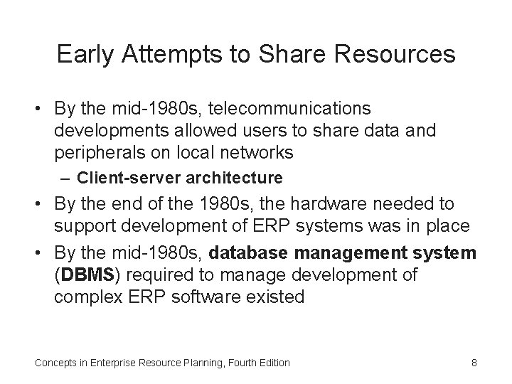 Early Attempts to Share Resources • By the mid-1980 s, telecommunications developments allowed users