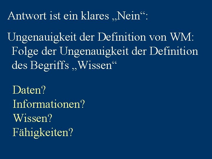 Antwort ist ein klares „Nein“: Ungenauigkeit der Definition von WM: Folge der Ungenauigkeit der