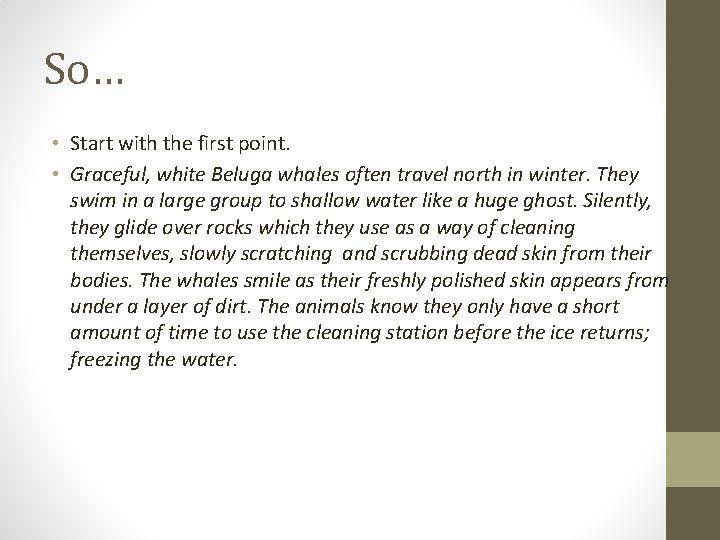 So… • Start with the first point. • Graceful, white Beluga whales often travel So… • Start with the first point. • Graceful, white Beluga whales often travel