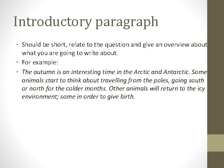 Introductory paragraph • Should be short, relate to the question and give an overview Introductory paragraph • Should be short, relate to the question and give an overview