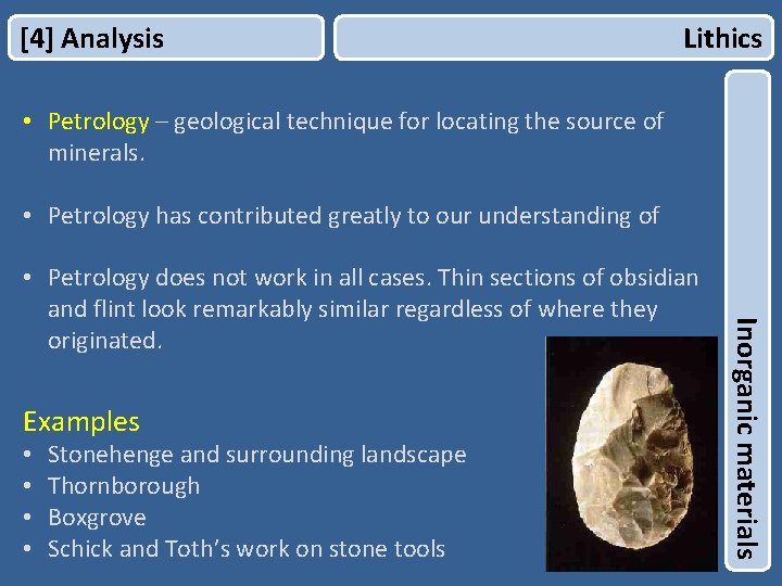 [4] Analysis Lithics • Petrology – geological technique for locating the source of minerals.