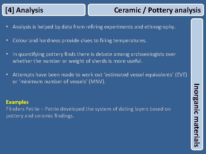 [4] Analysis Ceramic / Pottery analysis • Analysis is helped by data from refiring