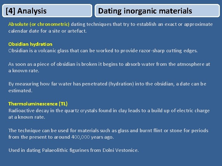 [4] Analysis Dating inorganic materials Absolute (or chronometric) dating techniques that try to establish