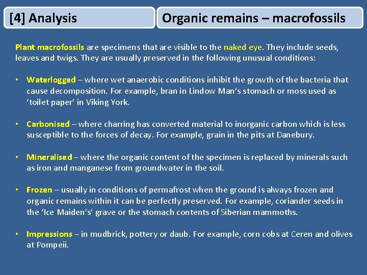 [4] Analysis Organic remains – macrofossils Plant macrofossils are specimens that are visible to