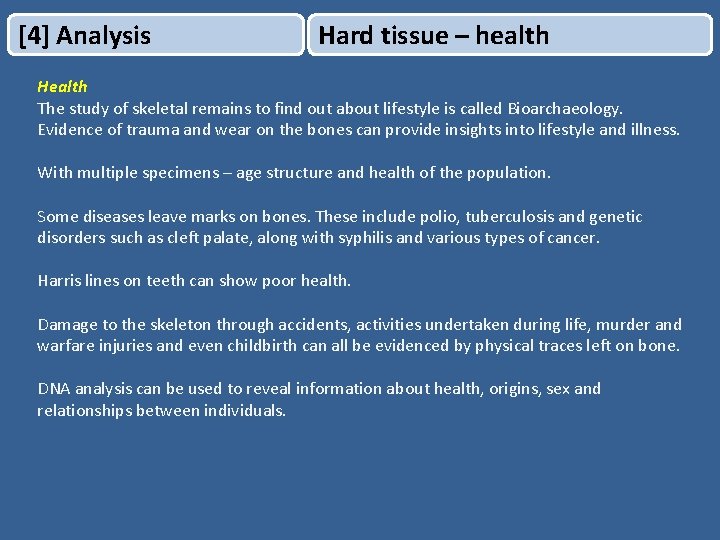 [4] Analysis Hard tissue – health Health The study of skeletal remains to find