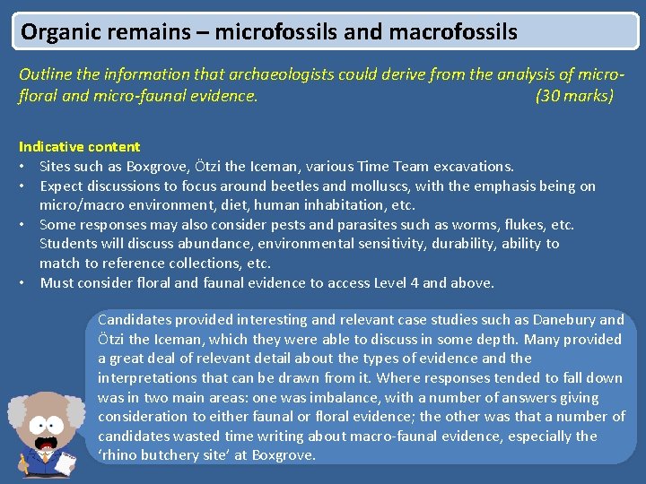 Organic remains – microfossils and macrofossils Outline the information that archaeologists could derive from