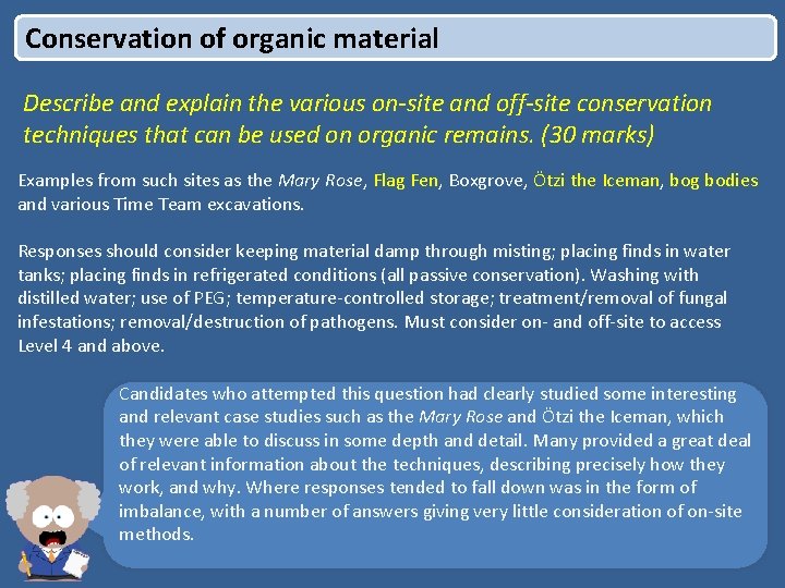 Conservation of organic material Describe and explain the various on-site and off-site conservation techniques