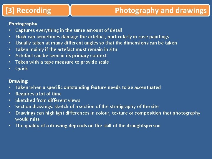 [3] Recording Photography and drawings Photography • Captures everything in the same amount of
