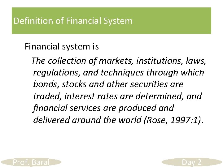 Definition of Financial System Financial system is The collection of markets, institutions, laws, regulations,