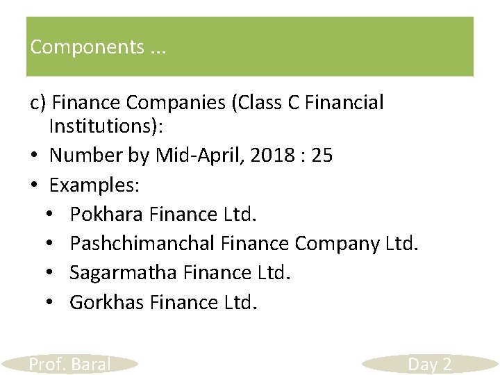 Components. . . c) Finance Companies (Class C Financial Institutions): • Number by Mid-April,