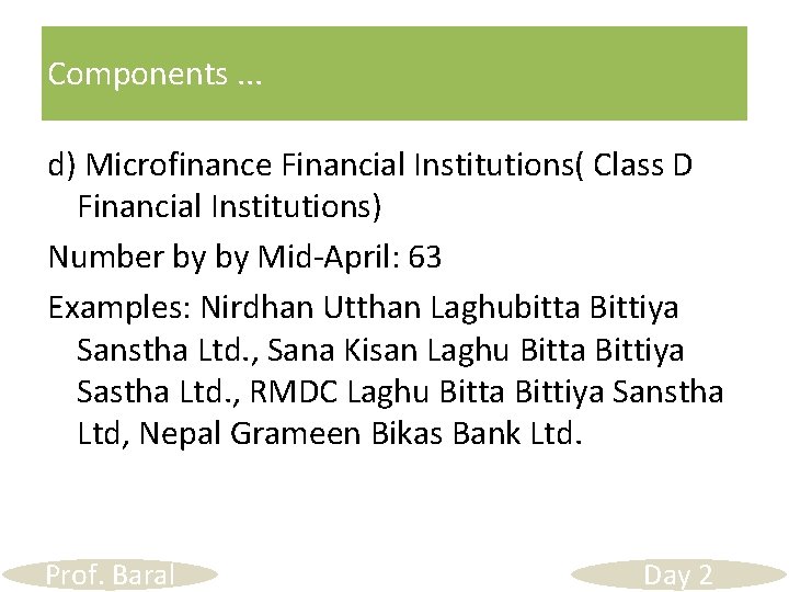 Components. . . d) Microfinance Financial Institutions( Class D Financial Institutions) Number by by