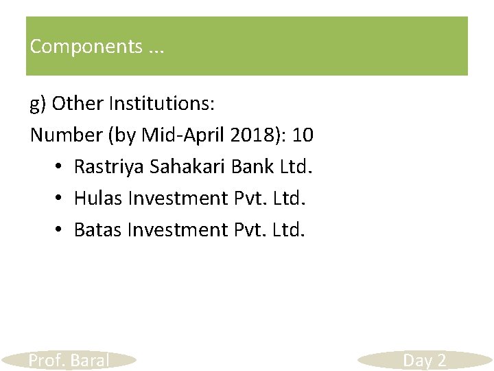 Components. . . g) Other Institutions: Number (by Mid-April 2018): 10 • Rastriya Sahakari
