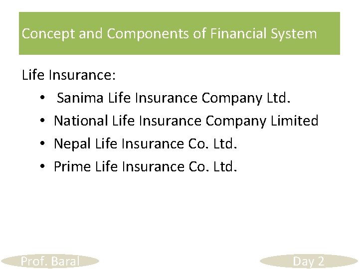 Concept and Components of Financial System Life Insurance: • Sanima Life Insurance Company Ltd.