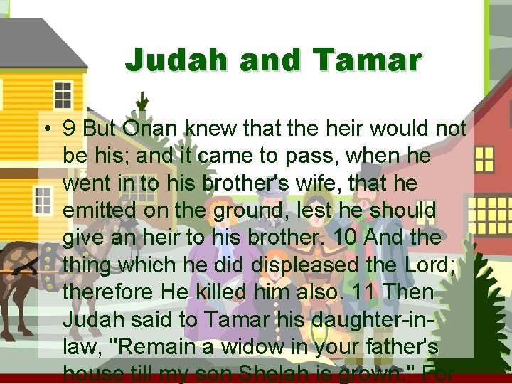 Judah and Tamar • 9 But Onan knew that the heir would not be