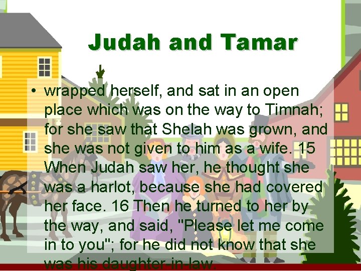 Judah and Tamar • wrapped herself, and sat in an open place which was