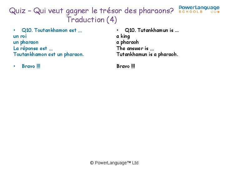 Quiz – Qui veut gagner le trésor des pharaons? Traduction (4) • Q 10.