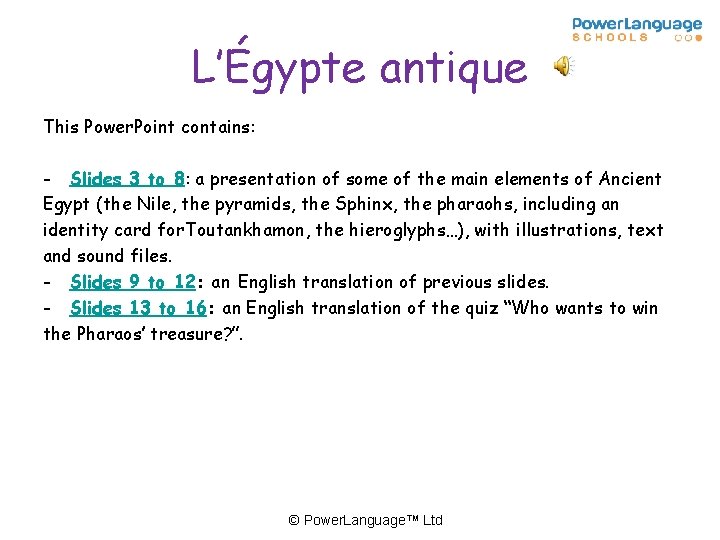 L’Égypte antique This Power. Point contains: - Slides 3 to 8: a presentation of