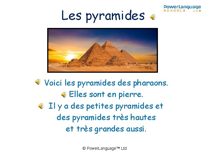 Les pyramides Voici les pyramides pharaons. Elles sont en pierre. Il y a des