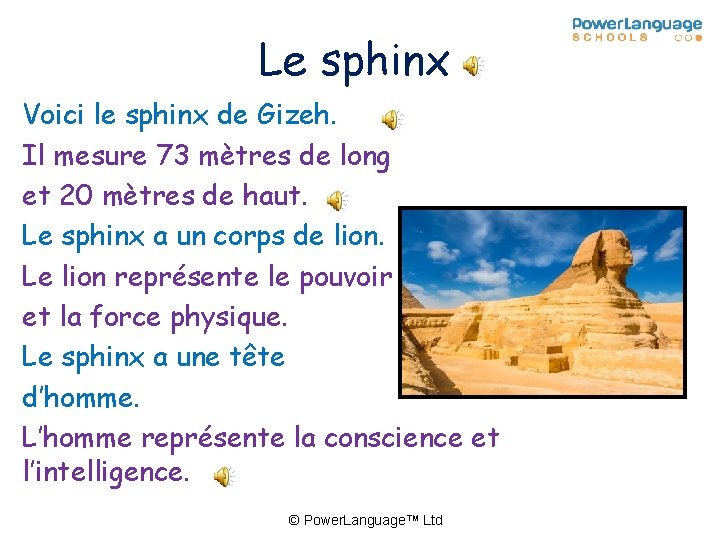 Le sphinx Voici le sphinx de Gizeh. Il mesure 73 mètres de long et