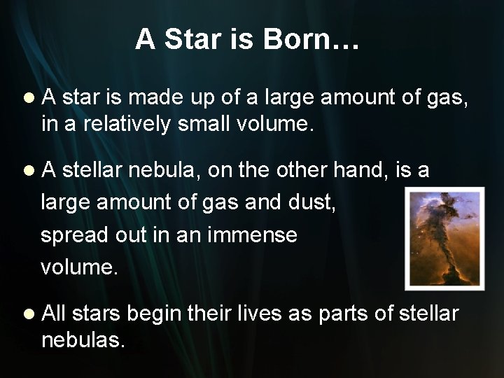 A Star is Born… l. A star is made up of a large amount