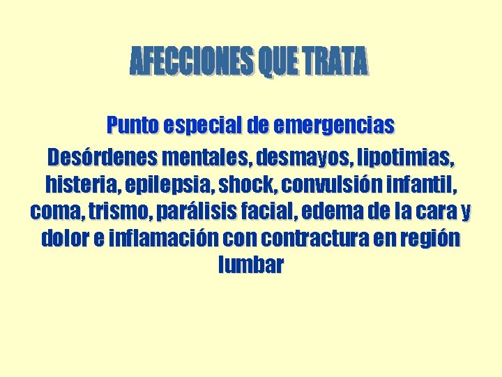 Punto especial de emergencias Desórdenes mentales, desmayos, lipotimias, histeria, epilepsia, shock, convulsión infantil, coma, Punto especial de emergencias Desórdenes mentales, desmayos, lipotimias, histeria, epilepsia, shock, convulsión infantil, coma,