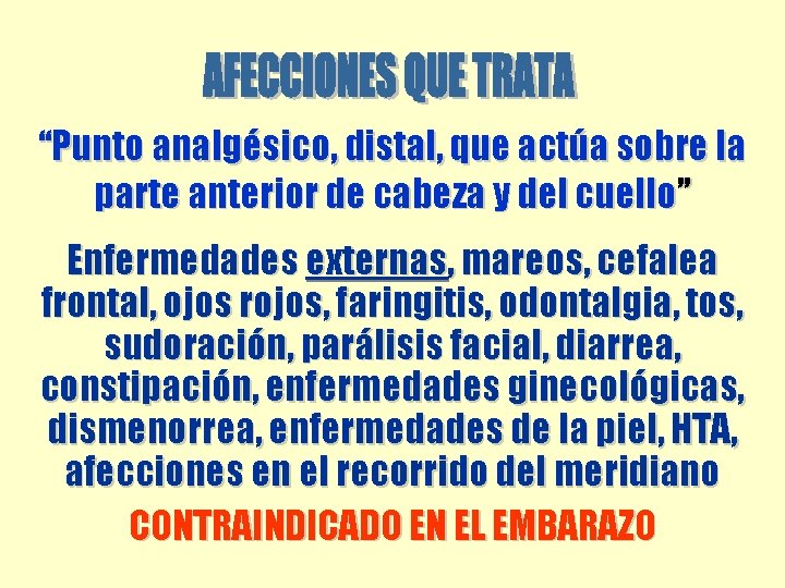 “Punto analgésico, distal, que actúa sobre la parte anterior de cabeza y del cuello” “Punto analgésico, distal, que actúa sobre la parte anterior de cabeza y del cuello”