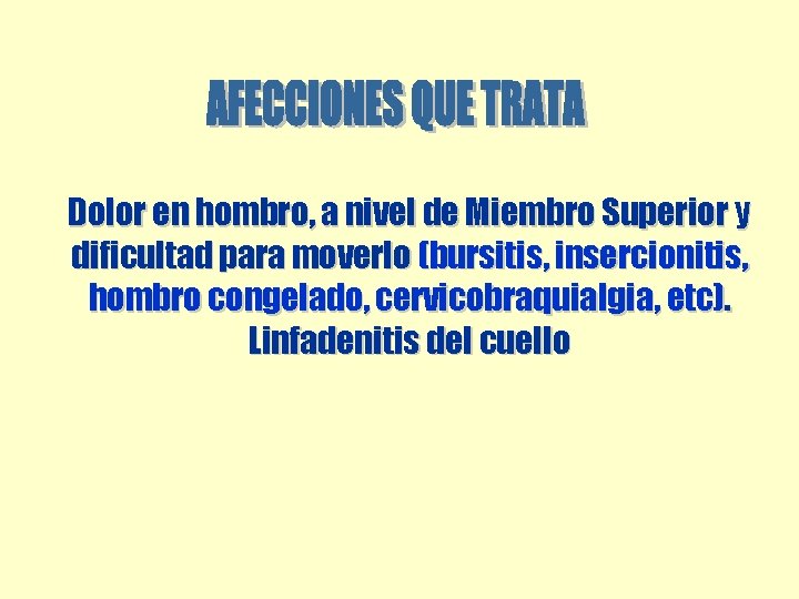 Dolor en hombro, a nivel de Miembro Superior y dificultad para moverlo (bursitis, insercionitis, Dolor en hombro, a nivel de Miembro Superior y dificultad para moverlo (bursitis, insercionitis,