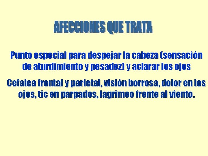 Punto especial para despejar la cabeza (sensación de aturdimiento y pesadez) y aclarar los Punto especial para despejar la cabeza (sensación de aturdimiento y pesadez) y aclarar los