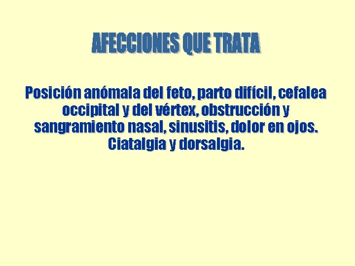 Posición anómala del feto, parto difícil, cefalea occipital y del vértex, obstrucción y sangramiento Posición anómala del feto, parto difícil, cefalea occipital y del vértex, obstrucción y sangramiento