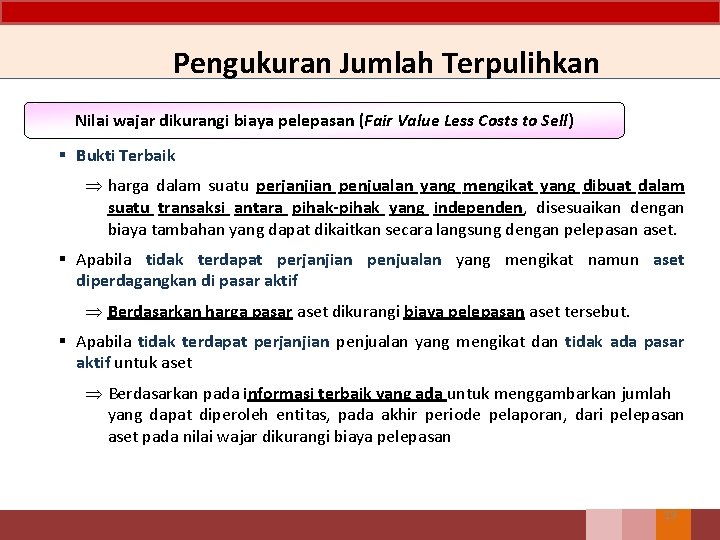 Pengukuran Jumlah Terpulihkan Nilai wajar dikurangi biaya pelepasan (Fair Value Less Costs to Sell)