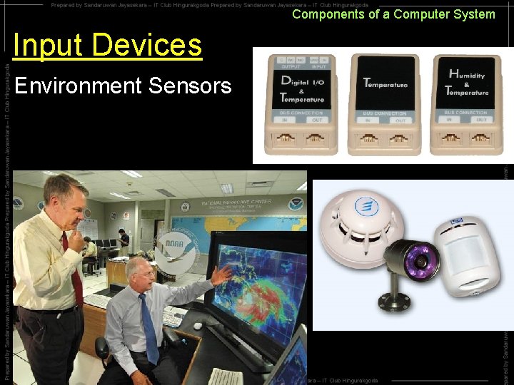 Components of a Computer System Input Devices Environment Sensors Components of a Computer System Input Devices Environment Sensors