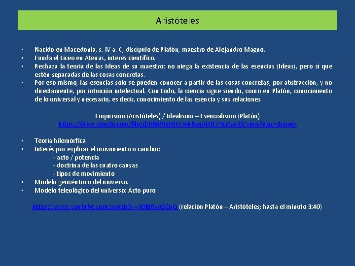 Aristóteles • • Nacido en Macedonia, s. IV a. C, discípulo de Platón, maestro