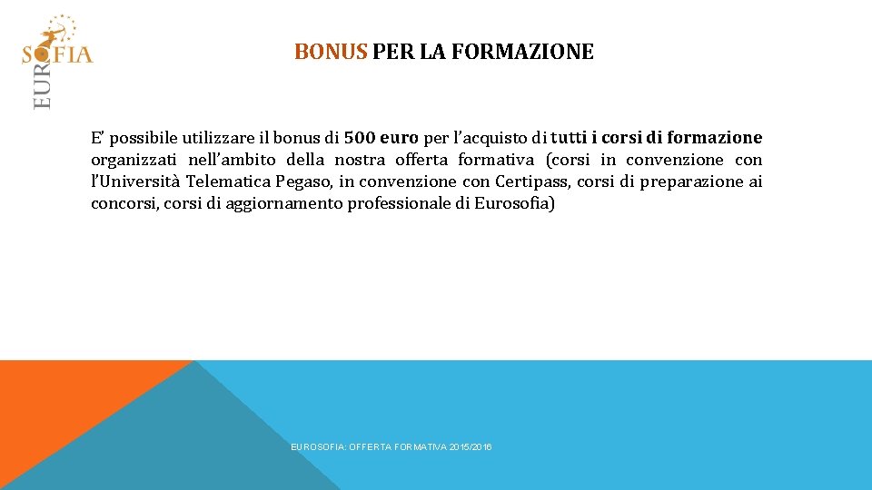 BONUS PER LA FORMAZIONE E’ possibile utilizzare il bonus di 500 euro per l’acquisto