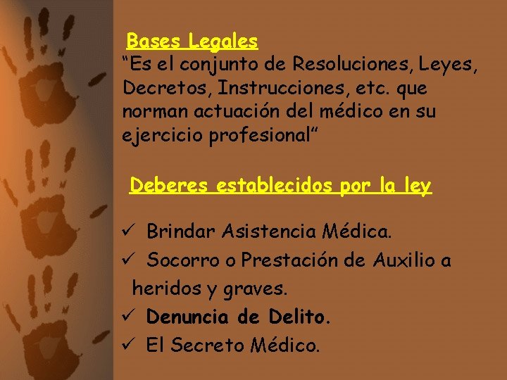 Bases Legales “Es el conjunto de Resoluciones, Leyes, Decretos, Instrucciones, etc. que norman actuación