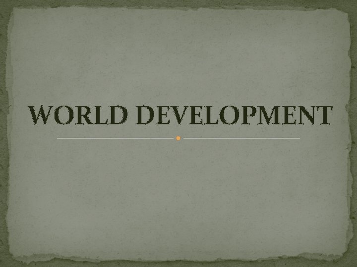 WORLD DEVELOPMENT 