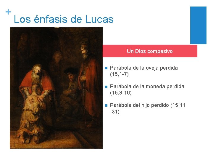 + Los énfasis de Lucas Un Dios compasivo n Parábola de la oveja perdida