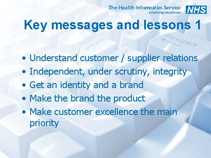 Key messages and lessons 1 • • • Understand customer / supplier relations Independent,