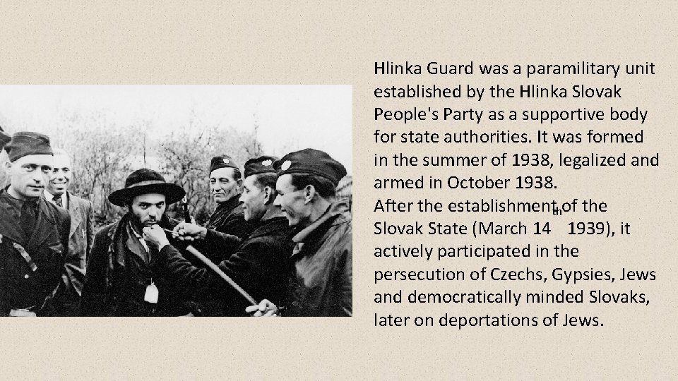 Hlinka Guard was a paramilitary unit established by the Hlinka Slovak People's Party as