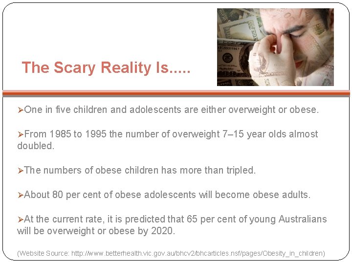 The Scary Reality Is. . . ØOne in five children and adolescents are either