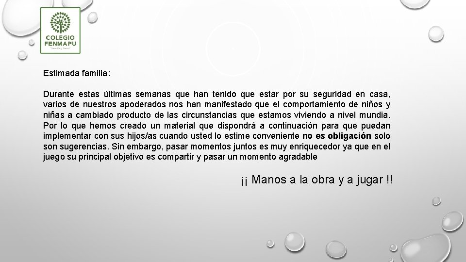 Estimada familia: Durante estas últimas semanas que han tenido que estar por su seguridad